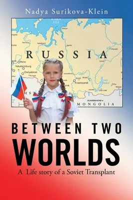Entre dos mundos: la historia de un trasplante soviético - Between Two Worlds: A Life Story of a Soviet Transplant