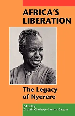 La liberación de África: El legado de Nyerere - Africa's Liberation: The Legacy of Nyerere