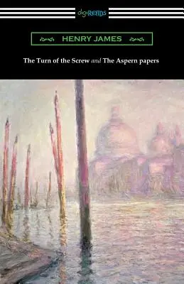 La vuelta de tuerca y Los papeles de Aspern (con prefacio de Henry James) - The Turn of the Screw and The Aspern Papers (with a Preface by Henry James)