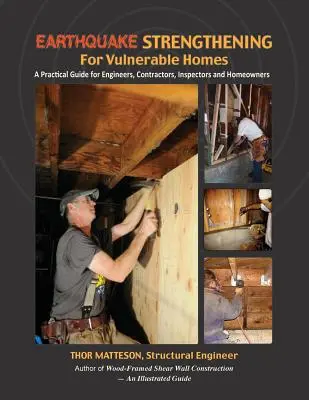 Refuerzo sísmico de viviendas vulnerables: Guía práctica para ingenieros, contratistas, inspectores y propietarios de viviendas - Earthquake Strengthening for Vulnerable Homes: A Practical Guide for Engineers, Contractors, Inspectors and Homeowners