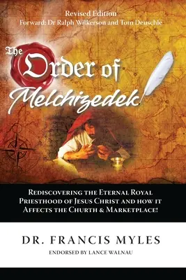 La Orden de Melquisedec: Redescubriendo el Sacerdocio Real Eterno de Jesucristo y como impacta la Iglesia y el Mercado. - The Order of Melchizedek: Rediscovering the Eternal Royal Priesthood of Jesus Christ & How it impacts the Church and Marketplace