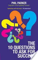 Las diez preguntas que hay que hacerse para tener éxito - The Ten Questions to Ask for Success