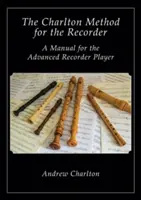 El método Charlton de la flauta dulce - The Charlton Method of the Recorder