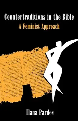 Contradiciones en la Biblia: Un enfoque feminista - Countertraditions in the Bible: A Feminist Approach