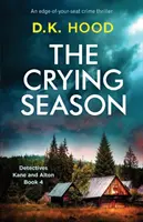 La estación del llanto: Un thriller policíaco al borde del asiento - The Crying Season: An Edge-Of-Your-Seat Crime Thriller