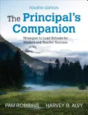 El compañero del director: Estrategias para guiar a los centros hacia el éxito de alumnos y profesores - The Principal′s Companion: Strategies to Lead Schools for Student and Teacher Success