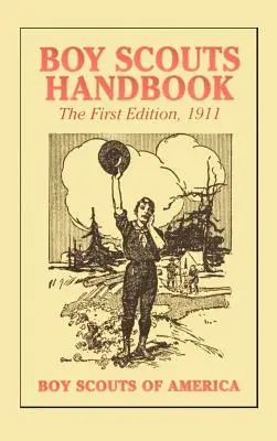 Manual de los Boy Scouts, 1ª Edición, 1911 - Boy Scouts Handbook, 1st Edition, 1911