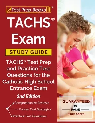 Guía de estudio del examen TACHS: TACHS Test Prep and Practice Test Questions for the Catholic High School Entrance Exam [2ª Edición] - TACHS Exam Study Guide: TACHS Test Prep and Practice Test Questions for the Catholic High School Entrance Exam [2nd Edition]