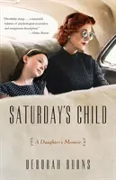 El hijo del sábado: Memorias de una hija - Saturday's Child: A Daughter's Memoir