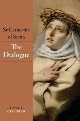 El Diálogo de Santa Catalina de Siena - The Dialogue of St Catherine of Siena