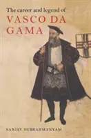 Carrera y leyenda de Vasco Da Gama - The Career and Legend of Vasco Da Gama