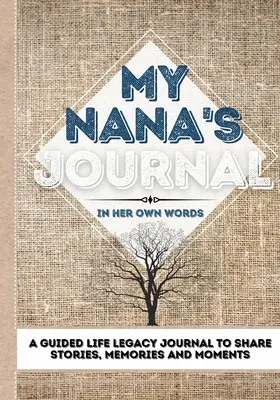 Diario de mi abuela: Un diario con el legado de una vida guiada para compartir historias, recuerdos y momentos 7 x 10 - My Nana's Journal: A Guided Life Legacy Journal To Share Stories, Memories and Moments 7 x 10