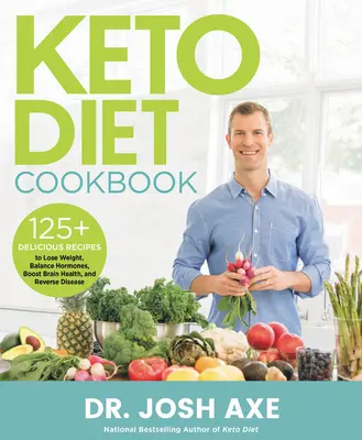 Dieta Ceto Libro de cocina: 125+ Recetas Deliciosas para Perder Peso, Equilibrar las Hormonas, Aumentar la Salud Cerebral y Revertir la Enfermedad - Keto Diet Cookbook: 125+ Delicious Recipes to Lose Weight, Balance Hormones, Boost Brain Health, and Reverse Disease