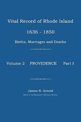 Registro Civil de Rhode Island 1636-1850: Nacimientos, matrimonios y defunciones: Providence - Vital Record of Rhode Island 1636-1850: Births, Marriages and Deaths: Providence