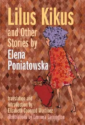 Lilus Kikus y otros cuentos de Elena Poniatowska - Lilus Kikus and Other Stories by Elena Poniatowska