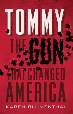 Tommy: La pistola que cambió América - Tommy: The Gun That Changed America