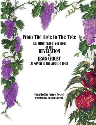 Del Árbol al Árbol: Una versión ilustrada de la revelación de Jesucristo dada al apóstol Juan - From The Tree to The Tree: An Illustrated Version of the Revelation of Jesus Christ as Given to the Apostle John