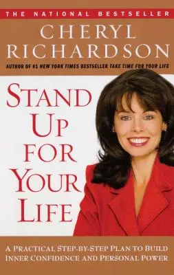 Defiende tu vida: Un plan práctico paso a paso para desarrollar la confianza interior y el poder personal - Stand Up for Your Life: A Practical Step-By-Step Plan to Build Inner Confidence and Personal Power