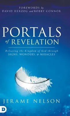 Portales del Apocalipsis: Liberando el Reino de Dios a través de Señales, Maravillas y Milagros - Portals of Revelation: Releasing the Kingdom of God through Signs, Wonders, and Miracles