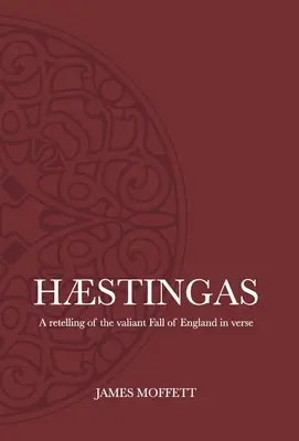 Hstingas: Un recuento de la valerosa caída de Inglaterra en verso - Hstingas: A retelling of the valiant fall of England in verse