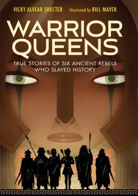 Reinas guerreras: Historias reales de seis antiguas rebeldes que arrasaron la Historia - Warrior Queens: True Stories of Six Ancient Rebels Who Slayed History