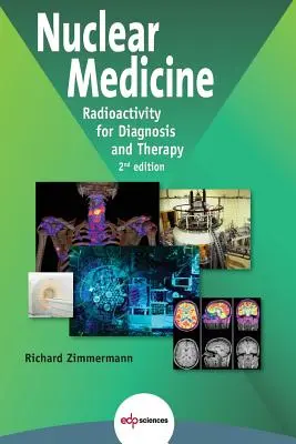 Medicina nuclear: Radioactividad para el diagnóstico y la terapia - Nuclear Medicine: Radioactivity for Diagnosis and Therapy