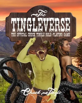 El Tingleverso: El juego de rol oficial de Chuck Tingle - The Tingleverse: The Official Chuck Tingle Role-Playing Game