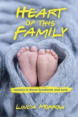 El corazón de esta familia: Lecciones de síndrome de Down y amor - Heart of This Family: Lessons in Down Syndrome and Love