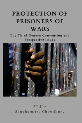 Protección de los prisioneros de guerra: el Tercer Convenio de Ginebra y cuestiones futuras - Protection of Prisoners of War: The Third Geneva Convention and Prospective Issues