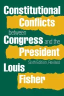 Conflictos constitucionales entre el Congreso y el Presidente - Constitutional Conflicts Between Congress and the President