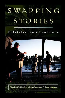 Intercambiando historias: Cuentos populares de Luisiana - Swapping Stories: Folktales from Louisiana