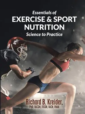 Fundamentos de la nutrición en el ejercicio y el deporte: De la ciencia a la práctica - Essentials of Exercise & Sport Nutrition: Science to Practice