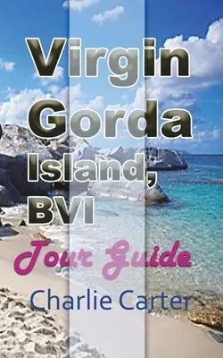 Isla Virgen Gorda, Islas Vírgenes Británicas - Virgin Gorda Island, BVI