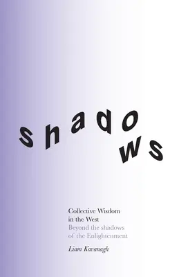 La sabiduría colectiva en Occidente: Más allá de las sombras de la Ilustración - Collective Wisdom in the West: Beyond the shadows of the Enlightenment