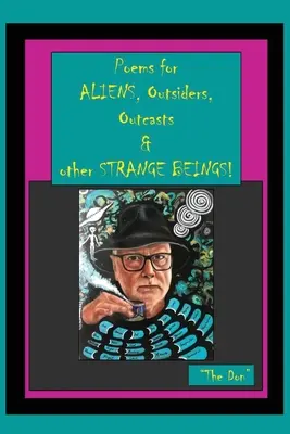 ¡Poemas para ALIENS, Outsiders, Outcasts y otros SERES EXTRAÑOS! - Poems for ALIENS, Outsiders, Outcasts & other STRANGE BEINGS!