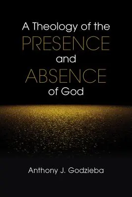 Teología de la presencia y ausencia de Dios - A Theology of the Presence and Absence of God