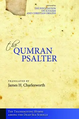 El salterio de Qumrán: Los himnos de acción de gracias entre los Rollos del Mar Muerto - The Qumran Psalter: The Thanksgiving Hymns among the Dead Sea Scrolls