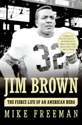 Jim Brown: La feroz vida de un héroe americano - Jim Brown: The Fierce Life of an American Hero