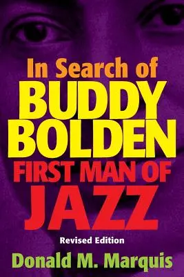 En busca de Buddy Bolden: First Man of Jazz - In Search of Buddy Bolden: First Man of Jazz