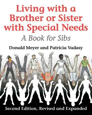 Vivir con un hermano o hermana con necesidades especiales: Un libro para hermanos - Living with a Brother or Sister with Special Needs: A Book for Sibs