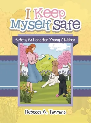 Me mantengo a salvo: Medidas de seguridad para niños pequeños - I Keep Myself Safe: Safety Actions for Young Children