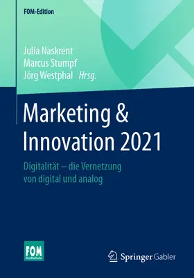 Marketing e Innovación 2021: Digitalitt - Die Vernetzung Von Digital Und Analog - Marketing & Innovation 2021: Digitalitt - Die Vernetzung Von Digital Und Analog