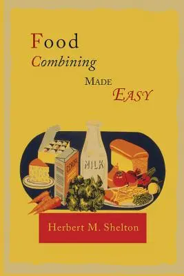 La combinación de alimentos más fácil - Food Combining Made Easy