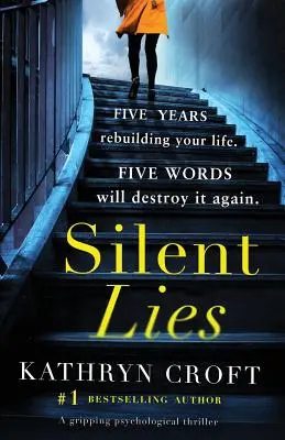 Mentiras silenciosas: Un apasionante thriller psicológico con un giro inesperado - Silent Lies: A gripping psychological thriller with a shocking twist