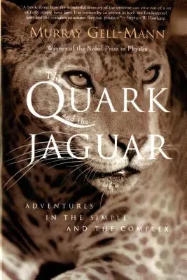 El Quark y el Jaguar: Aventuras en lo simple y lo complejo - The Quark and the Jaguar: Adventures in the Simple and the Complex