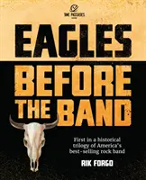 Eagles: Antes de la banda - Eagles: Before the Band