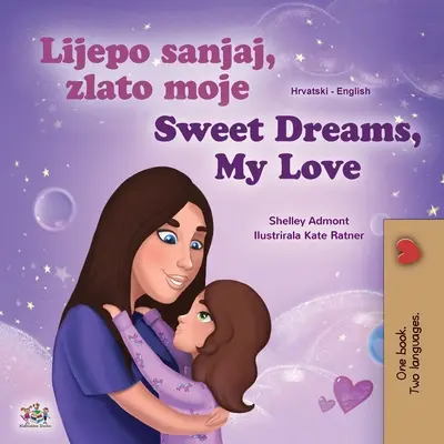 Sweet Dreams, My Love (Libro infantil bilingüe inglés croata) - Sweet Dreams, My Love (Croatian English Bilingual Book for Kids)