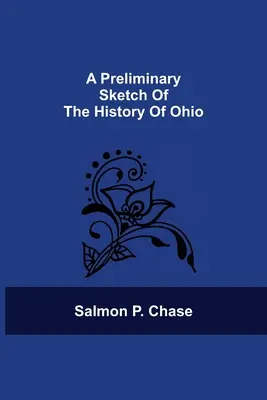 Un esbozo preliminar de la historia de Ohio - A Preliminary Sketch Of The History Of Ohio