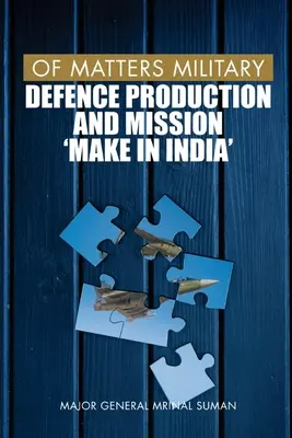 De Military Matters: La producción de defensa y la misión Make in India - Of Matters Military: Defence Production and Mission Make in India