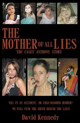 La madre de todas las mentiras La historia de Casey Anthony - The Mother of all Lies The Casey Anthony Story